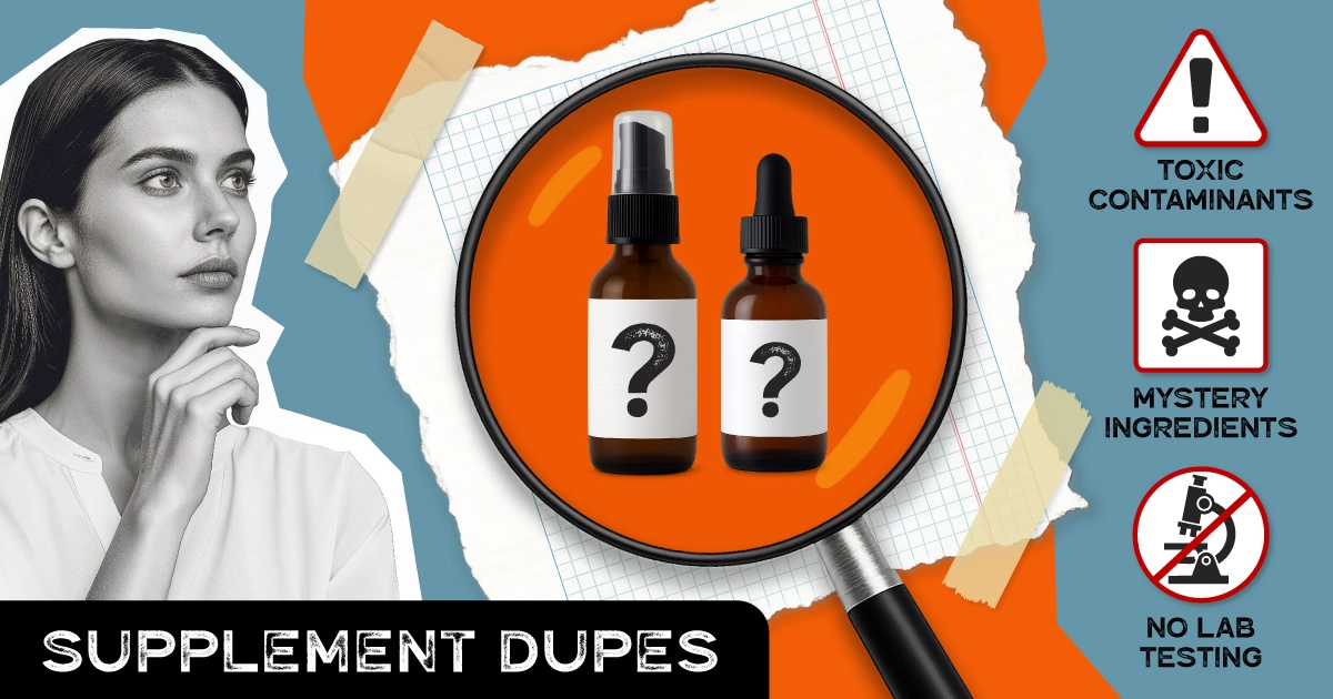 5 Dangers of Supplement Dupes 5 Dangers of Supplement Dupes